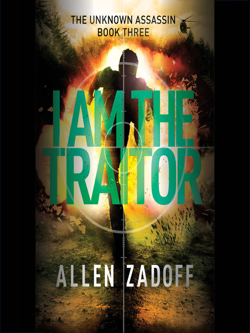 Title details for I Am the Traitor by Allen Zadoff - Available